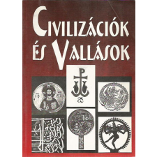CÉGÉR KIADÓ Civilizációk és Vallások - Szöveggyűjtemény a civilizációk összehasonlító tanulmányozásához antikvárium - használt könyv