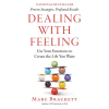 CELADON BOOKS Dealing with Feeling | Ph.D. Marc Brackett
