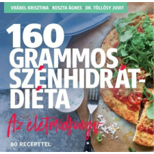 Centrál Könyvek 160 grammos szénhidrátdiéta - Az életmódkönyv 85 recepttel életmód, egészség