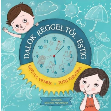 Centrál Médiacsoport Tóth Krisztina - Gryllus Vilmos: Dalok reggeltől estig gyermek- és ifjúsági könyv