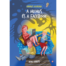 Cerkabella Könyvek A mumus és a Facebook gyermek- és ifjúsági könyv