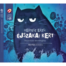 Cerkabella Könyvek Éjszakai Kert - Misztikus meseregény - Hangoskönyv hangoskönyv