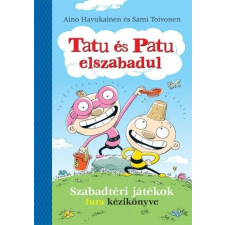 Cerkabella Könyvek Tatu és Patu elszabadul - Szabadtéri játékok fura kézikönyve gyermek- és ifjúsági könyv
