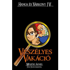 Cerkabella Könyvek Veszélyes vakáció - Hanga és Várkony IV. gyermek- és ifjúsági könyv