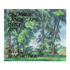  Cézanne: Landscape into Art – Pavel Machotka idegen nyelvű könyv