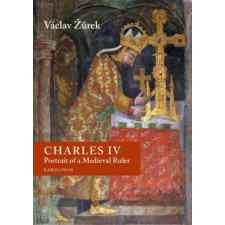  Charles IV: Portrait of a Medieval Ruler – Ian Finlay Stone idegen nyelvű könyv