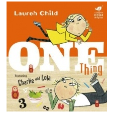Charlie and Lola: One Thing – Lauren Child idegen nyelvű könyv