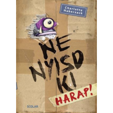 Charlotte Habersack HABERSACK, CHARLOTTE - NE NYISD KI - HARAP! gyermek- és ifjúsági könyv
