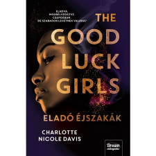 Charlotte Nicole Davis The Good Luck Girls – Eladó éjszakák (BK24-198529) gyermek- és ifjúsági könyv