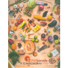 Chefparade Kft. A szakácskönyv (3. kiadás) gasztronómia