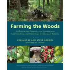 Chelsea Green Publishing Co Farming the Woods | Ken Mudge,Steve Gabriel egyéb könyv