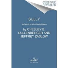  Chesley B. Sullenberger, Jeffrey Zaslow - Sully – Chesley B. Sullenberger, Jeffrey Zaslow idegen nyelvű könyv