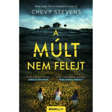 Chevy Stevens - A múlt nem felejt egyéb könyv