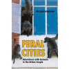 Chicago Review Pr Feral Cities | Tristan Donovan