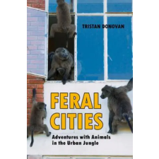 Chicago Review Pr Feral Cities | Tristan Donovan idegen nyelvű könyv