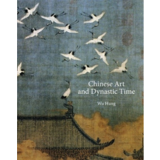 Chinese Art and Dynastic Time – Hung Wu idegen nyelvű könyv