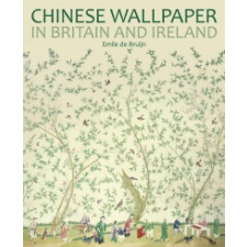  Chinese Wallpaper in Britain and Ireland – Emile de Bruijn idegen nyelvű könyv
