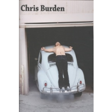 Chris Burden – Lisa Le Feuvre,Paul Schimmel,Kristine Stiles,Robert Storr idegen nyelvű könyv