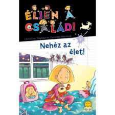 Christine Sagnier - Éljen a család! 8. - Nehéz az élet gyermek- és ifjúsági könyv
