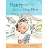 Chronicle Books Henry and the Something New: Book 2 | Mika Song