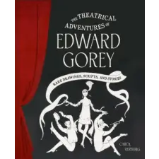 Chronicle Books The Theatrical Adventures of Edward Gorey | Verburg egyéb könyv