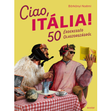  Ciao, Itália! – 50 érdekesség Olaszországról egyéb könyv