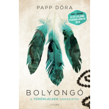 Ciceró Kiadó Papp Dóra - Bolyongó regény