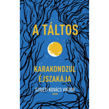 Ciceró Könyvkiadó A táltos - Karakondzul éjszakája regény