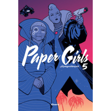 Ciceró Könyvkiadó Kft, Brian K. Vaughan - Paper Girls - Újságoslányok 5. regény