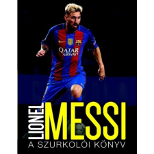 Ciceró Könyvkiadó Lionel Messi /A szurkolói könyv sport