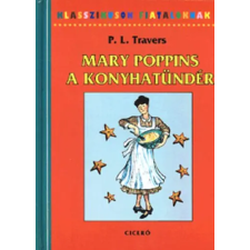 Ciceró Könyvstúdió Kft. Mary Poppins, a konyhatündér - Mesekönyv receptekkel antikvárium - használt könyv
