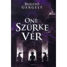 Ciceró Könyvstúdió Oni: Szürke vér regény