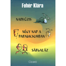 Ciceró Narkózis - Négy nap a paradicsomban - Sárgaláz regény