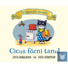  Cicus főzni tanul - Tölgyerdő meséi gyermek- és ifjúsági könyv