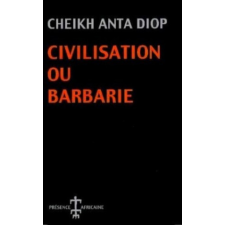  CIVILISATION OU BARBARIE – CHEIKH ANTA (SE (Puha kötésű) idegen nyelvű könyv