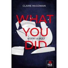 Claire McGowan - What you did - Kísért a múlt regény