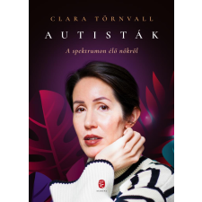 Clara Törnvall - Autisták - a spektrumon élő nőkről társadalom- és humántudomány
