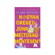  Clare Pooley - Hogyan öregedjünk méltóságmentesen? irodalom