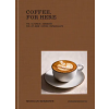 Clarkson Potter/Ten Speed Coffee, for Here (Könyv)