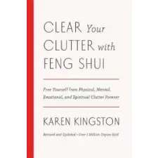  Clear Your Clutter with Feng Shui (Revised and Updated) – Karen Kingston idegen nyelvű könyv