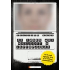 Clifford Nass, Corina Yen AZ EMBER, AKI HAZUDOTT A LAPTOPJÁNAK társadalom- és humántudomány