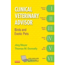  Clinical Veterinary Advisor: Birds and Exotic Pets – Joerg Mayer idegen nyelvű könyv