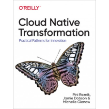  Cloud Native Transformation – Pini Reznik,Michelle Gienow idegen nyelvű könyv