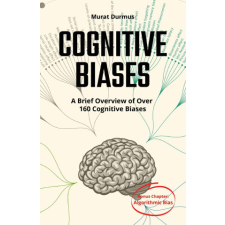  COGNITIVE BIASES - A Brief Overview of Over 160 Cognitive Biases idegen nyelvű könyv