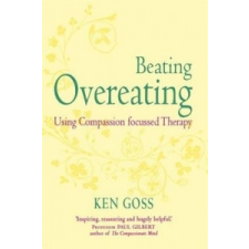  Compassionate Mind Approach to Beating Overeating – Kenneth Goss idegen nyelvű könyv