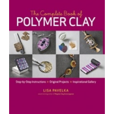 Complete Book of Polymer Clay – Lisa Pavelka idegen nyelvű könyv