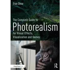  Complete Guide to Photorealism for Visual Effects, Visualization and Games idegen nyelvű könyv