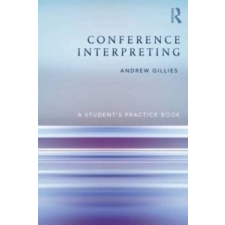  Conference Interpreting – Andrew Gillies idegen nyelvű könyv