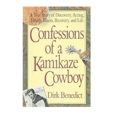  Confessions of a Kamikaze Cowboy – Dirk Benedict idegen nyelvű könyv