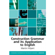  Construction Grammar and its Application to English – HILPERT  MARTIN idegen nyelvű könyv